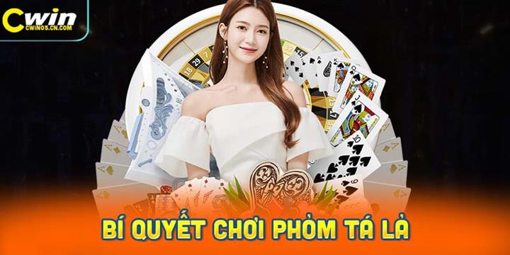 Chia sẻ bí quyết chơi Phỏm Tá Lả như một cao thủ không thể thất bại