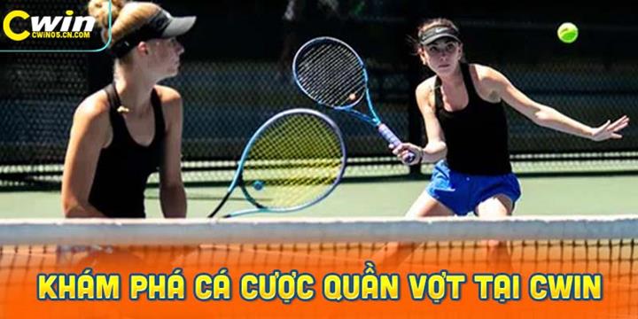 Khám Phá Cá Cược Quần Vợt Tại CWin