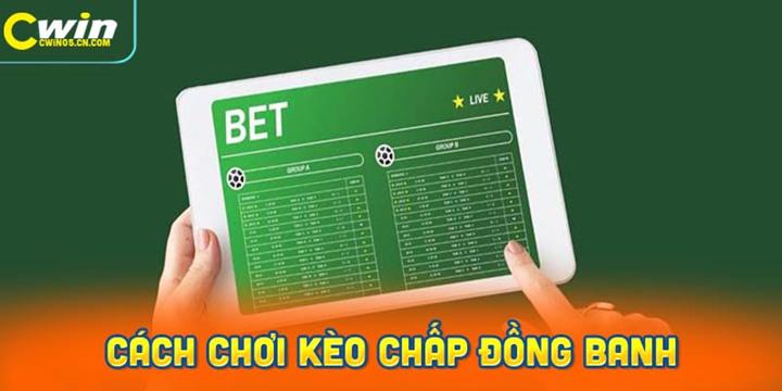 Cách chơi kèo chấp đồng banh