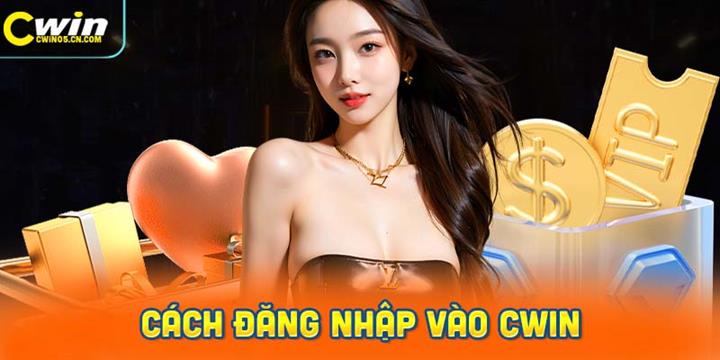 Hướng dẫn chi tiết cách đăng nhập vào Cwin05 cho người mới bắt đầu