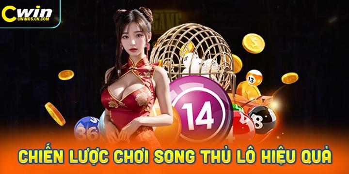 Chiến lược chơi song thủ lô hiệu quả từ những bậc thầy