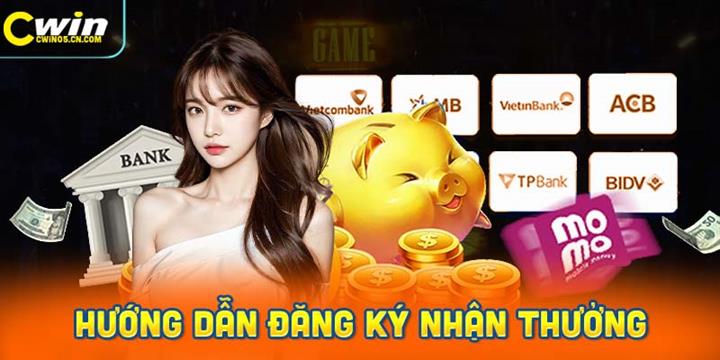 Hướng Dẫn Đăng Ký Nhận Thưởng