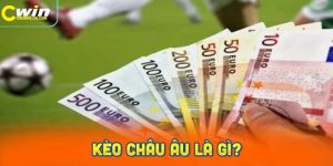 Kèo châu Âu là gì?