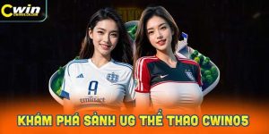Khám phá tổng quan sảnh UG thể thao Cwin05 