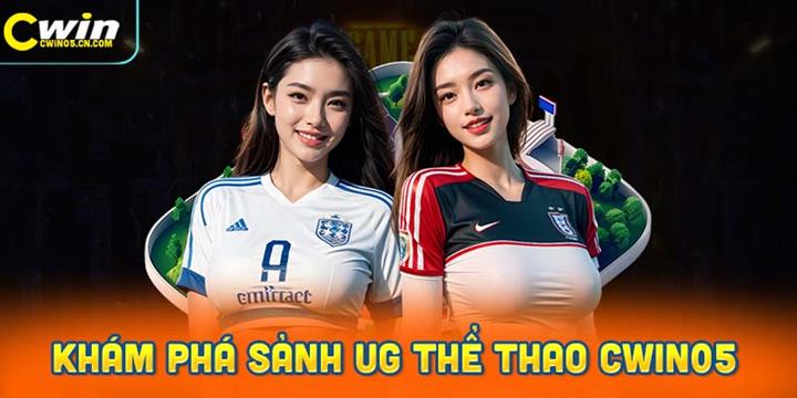 Khám phá tổng quan sảnh UG thể thao Cwin05