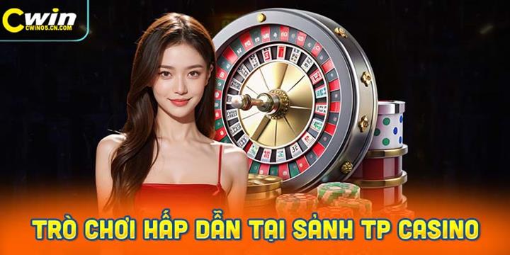 Khám phá những trò chơi hấp dẫn tại Sảnh TP Casino